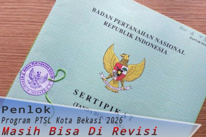 
					BPN Kota Bekasi Tegaskan Penlok Program PTSL Tahun 2026 Ini Masih Bisa Revisi